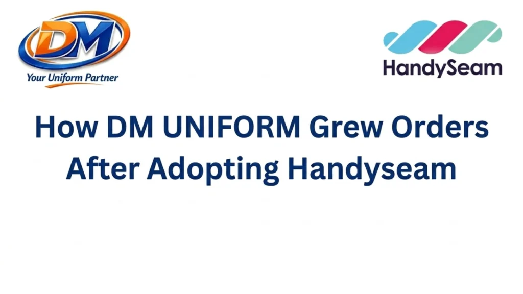 How DM UNIFORM Grew Orders After Adopting Handyseam Tailoring Management Software